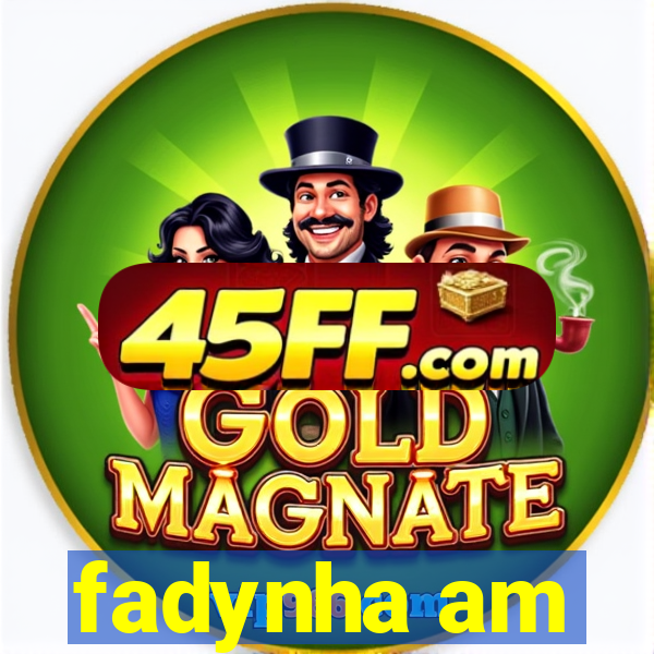 fadynha am